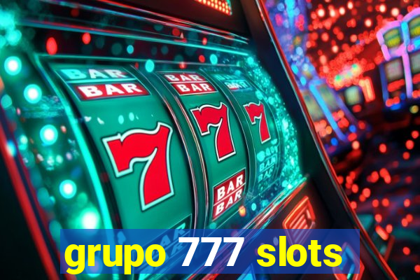 grupo 777 slots